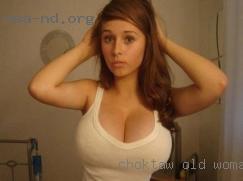 Choktaw old specialy nude sexy woman of Northeast.
